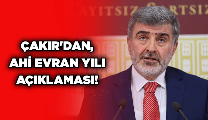 Çakır'dan, Ahi Evran Yılı açıklaması!