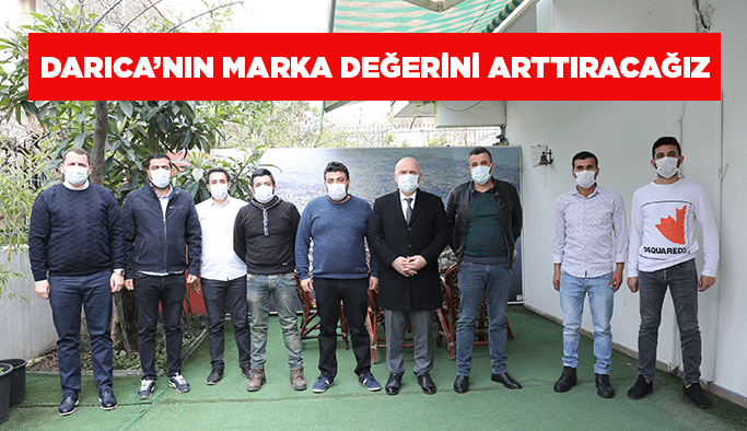 Darıca’nın marka değerini arttıracağız