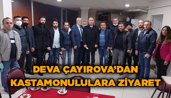 Deva Çayırova’dan Kastamonululara Ziyaret