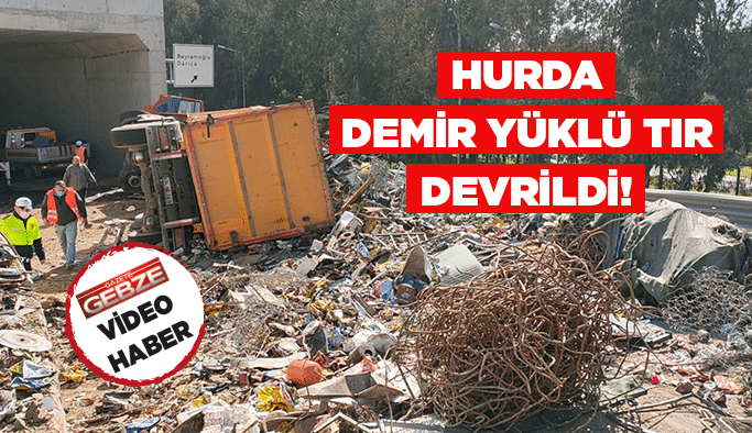 Hurda demir yüklü tır devrildi!