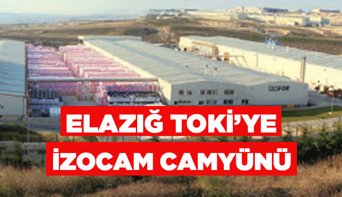 Elazığ TOKİ’ye İzocam camyünü