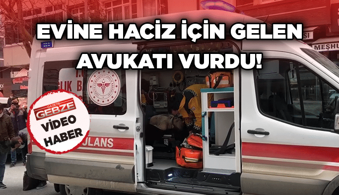 Evine haciz için gelen avukatı vurdu!