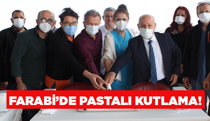Farabi’de pastalı kutlama!