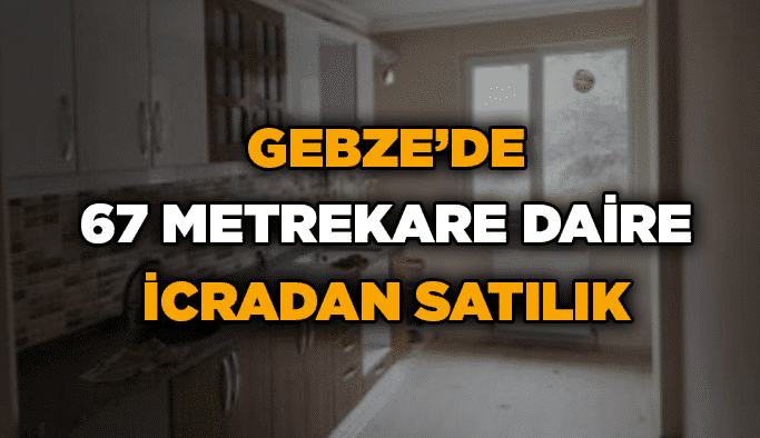 Gebze’de 67 metrekare daire icradan satılık