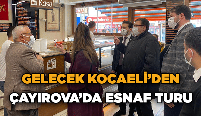 Gelecek Kocaeli’den Çayırova’da esnaf turu
