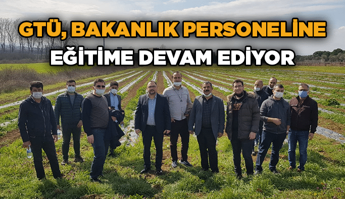 GTÜ, Bakanlık personeline eğitime devam ediyor