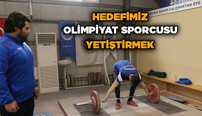 Hedefimiz Olimpiyat Sporcusu Yetiştirmek