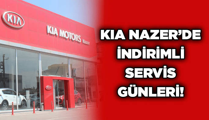 KIA Nazer’de indirimli servis günleri!