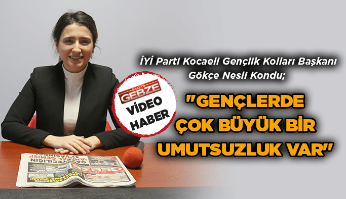 Kondu; ''Gençlerde çok büyük bir umutsuzluk var''