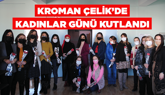 Kroman Çelik’de kadınlar günü kutlandı