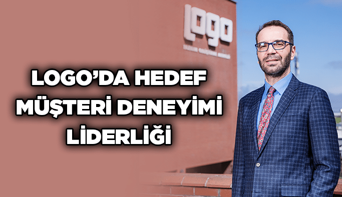 Logo’da hedef müşteri deneyimi liderliği