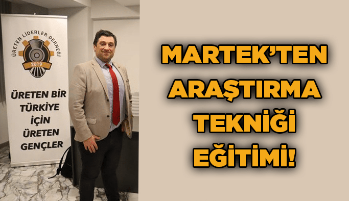 MARTEK’ten Araştırma Tekniği eğitimi!