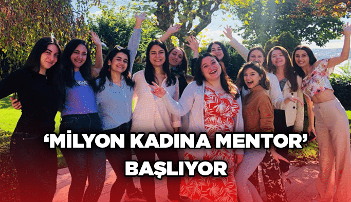 ‘Milyon Kadına Mentor’ başlıyor