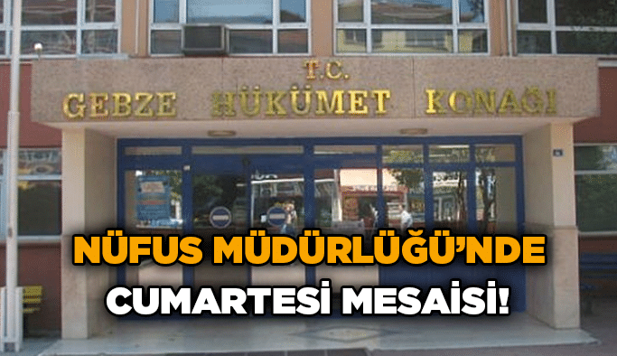 Nüfus Müdürlüğü’nde cumartesi mesaisi!