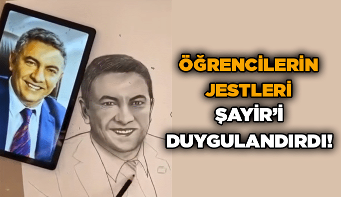 Öğrencilerin jestleri Şayir’i duygulandırdı!