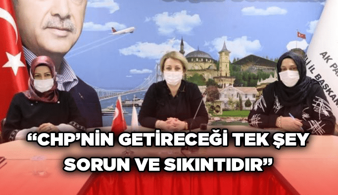 Özdemir: “CHP’nin getireceği tek şey sorun ve sıkıntıdır”