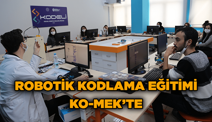 Robotik Kodlama Eğitimi KO-MEK’te