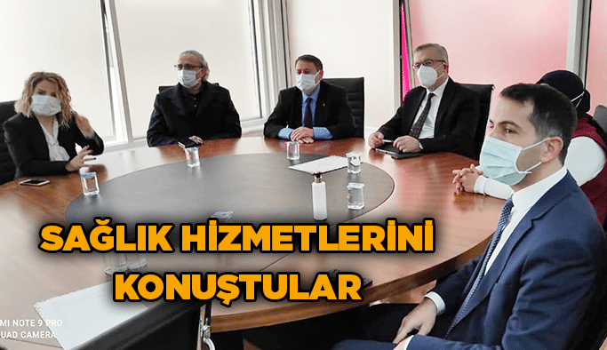 Sağlık Hizmetlerini konuştular