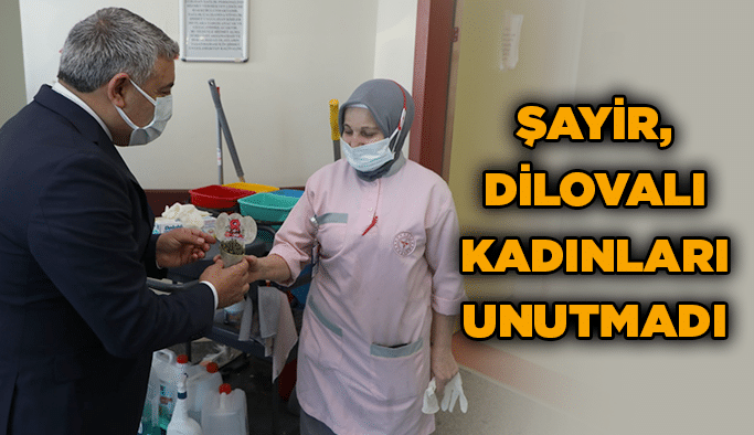 Şayir, Dilovalı kadınları unutmadı
