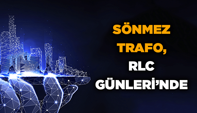 Sönmez Trafo, RLC Günleri’nde