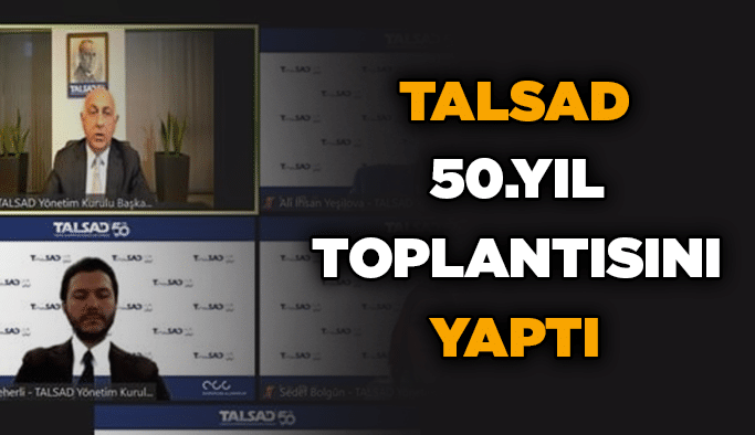 TALSAD 50.YIL TOPLANTISINI YAPTI
