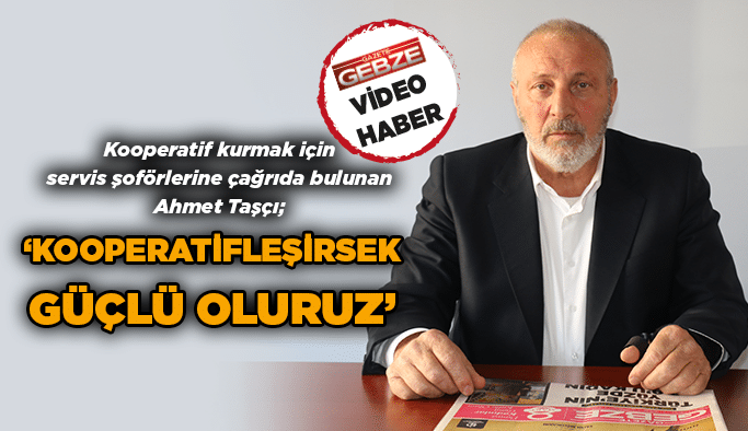 Taşçı; ‘’Kooperatifleşirsek güçlü oluruz’’
