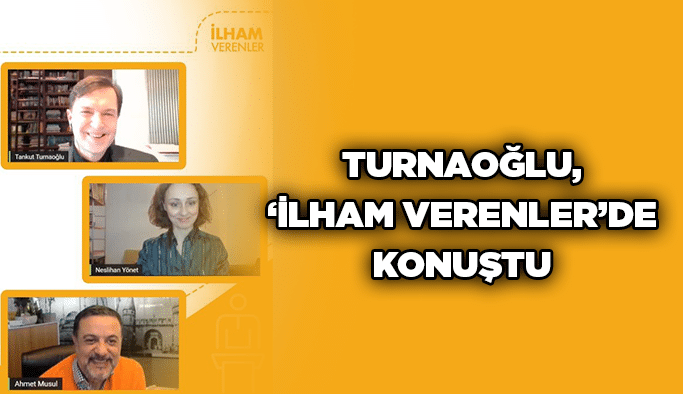 Turnaoğlu, ‘İlham Verenler’ de konuştu
