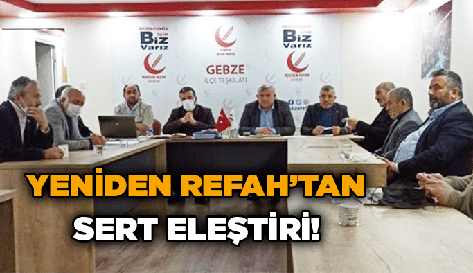 Yeniden Refah’tan sert eleştiri!