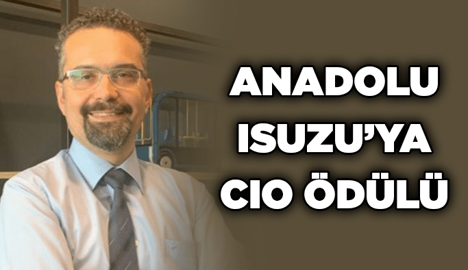 Anadolu Isuzu’ya CIO ödülü