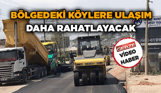 Bölgedeki köylere ulaşım daha rahatlayacak