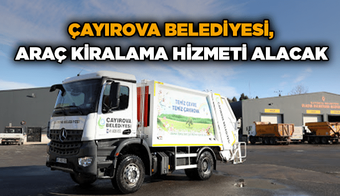 Çayırova Belediyesi, araç kiralama hizmeti alacak