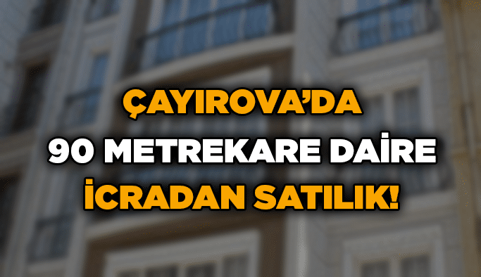 Çayırova’da 90 metrekare daire icradan satılık!