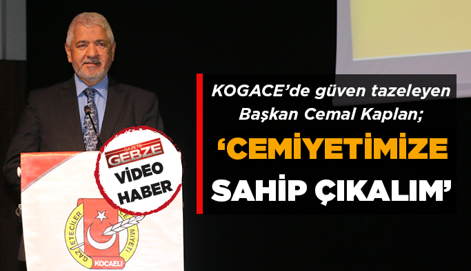 Cemal Kaplan;  ‘’Cemiyetimize sahip çıkalım’’