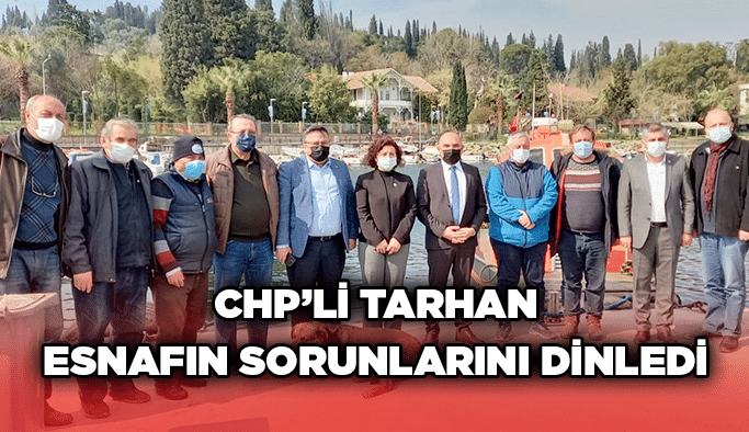 CHP’li Tarhan esnafın sorunlarını dinledi