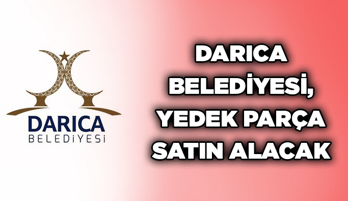 Darıca Belediyesi, yedek parça satın alacak