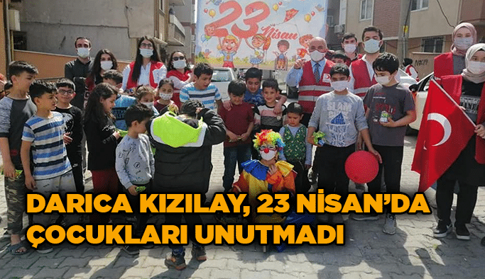 Darıca Kızılay, 23 Nisan’da çocukları unutmadı