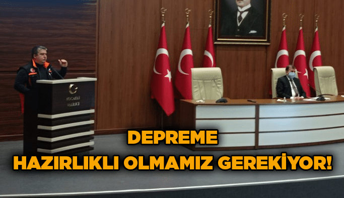 Depreme hazırlıklı olmamız gerekiyor!