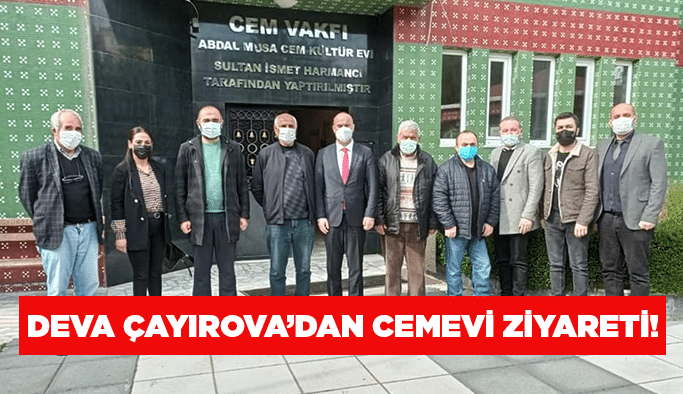 Deva Çayırova’dan Cemevi ziyareti!