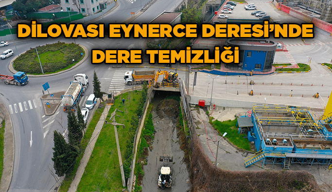 Dilovası Eynerce Deresi’nde dere temizliği