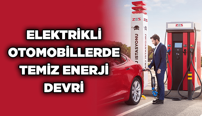 Elektrikli otomobillerde temiz enerji devri