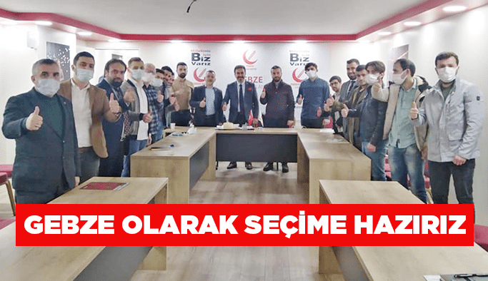 Gebze olarak seçime hazırız