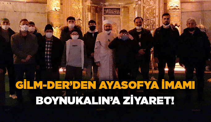 GİLM-DER’den Ayasofya İmamı Boynukalın’a ziyaret!