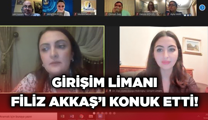 Girişim Limanı Filiz Akkaş’ı konuk etti!