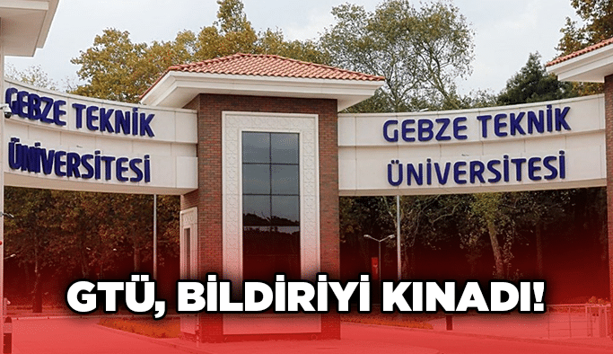 GTÜ, bildiriyi kınadı!
