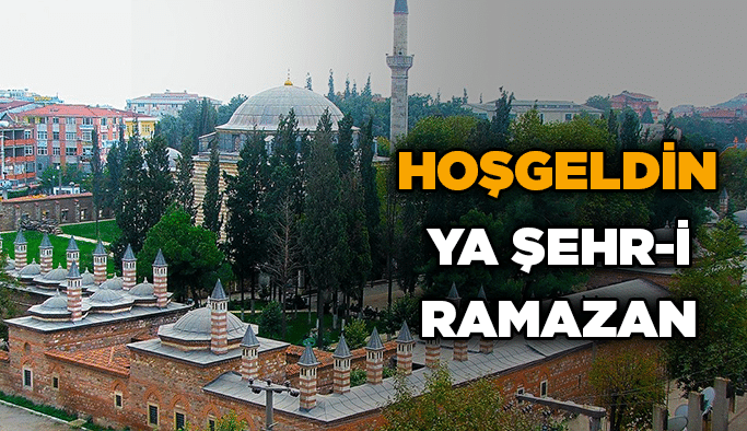 Hoşgeldin Ya Şehr-i Ramazan