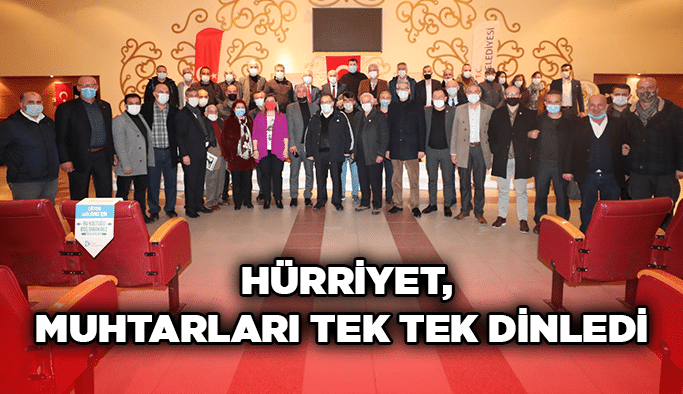 Hürriyet, muhtarları tek tek dinledi