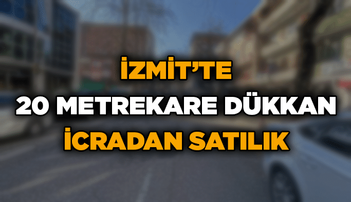 İzmit’te 20 metrekare dükkan icradan satılık