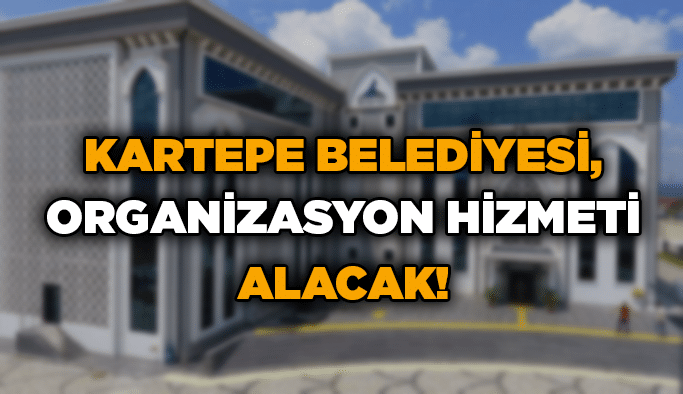 Kartepe Belediyesi, organizasyon hizmeti alacak!