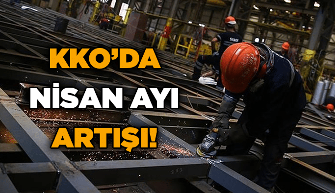 KKO’da Nisan ayı artışı!