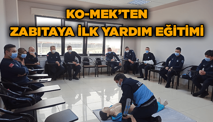 KO-MEK’ten zabıtaya ilk yardım eğitimi
